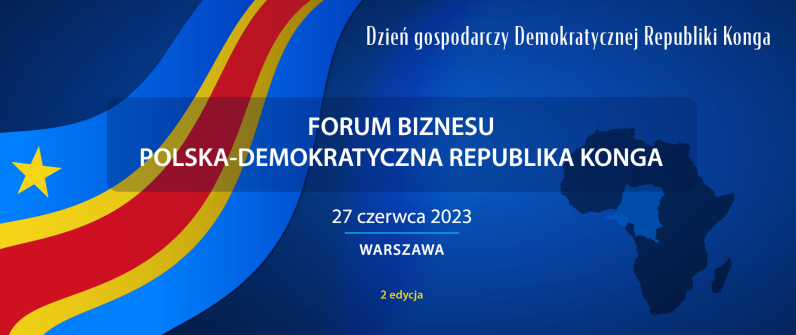 2 EDYCJA FORUM BIZNESU: POLSKA - DEMOKRATYCZNA REPUBLIKA KONGA