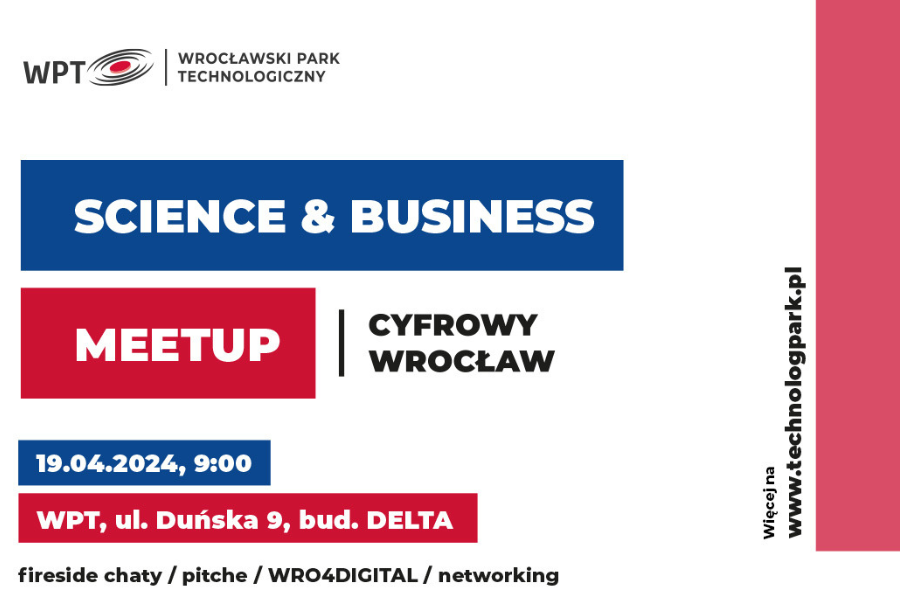 Cyfrowy Wrocław - III edycja Science&Business MeetUp we Wrocławskim Parku Technologicznym