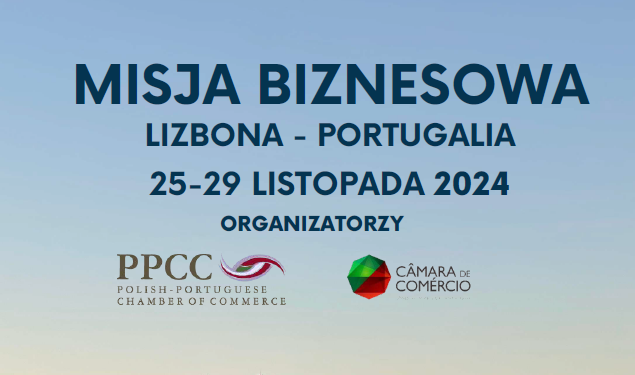 Zaproszenie na wielobranżową misję biznesową do Lizbony (Portugalia): 25-29 listopada 2024 r.