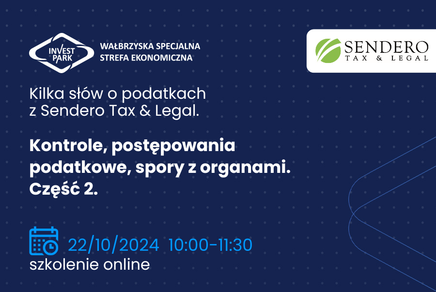 Kilka słów o podatkach z Sendero Tax & Legal. Kontrole, postępowania podatkowe, spory z organami – część 2 - webinar